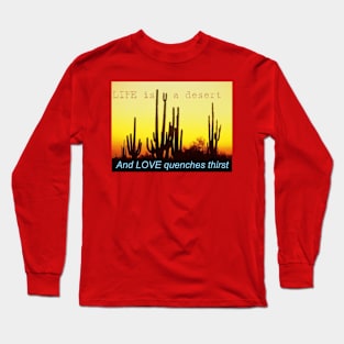 Life is a Desert Long Sleeve T-Shirt